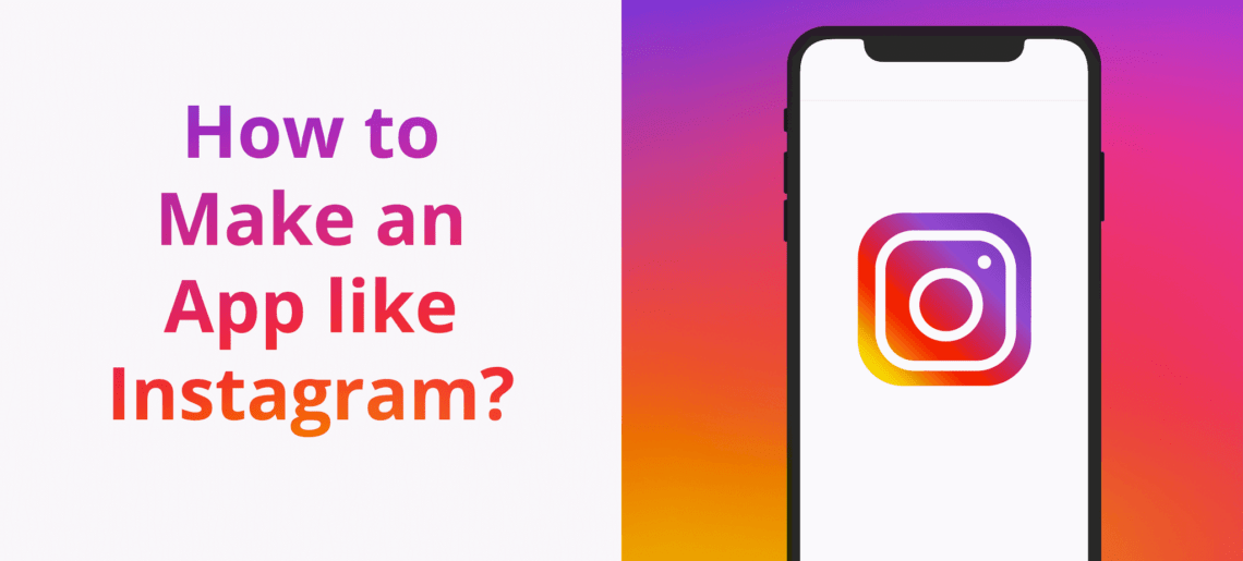 How to make an app similar to Instagram?