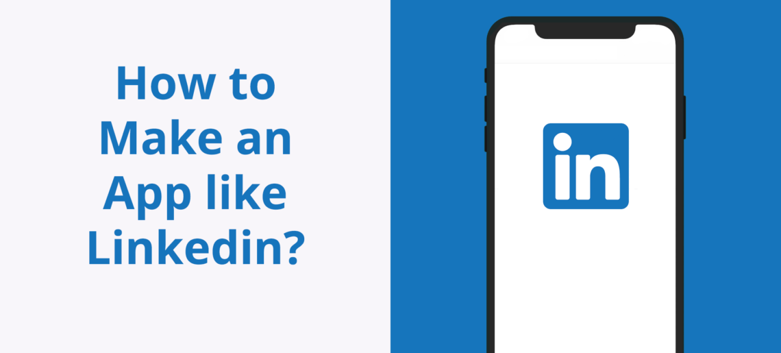 How to make an app like LinkedIn?