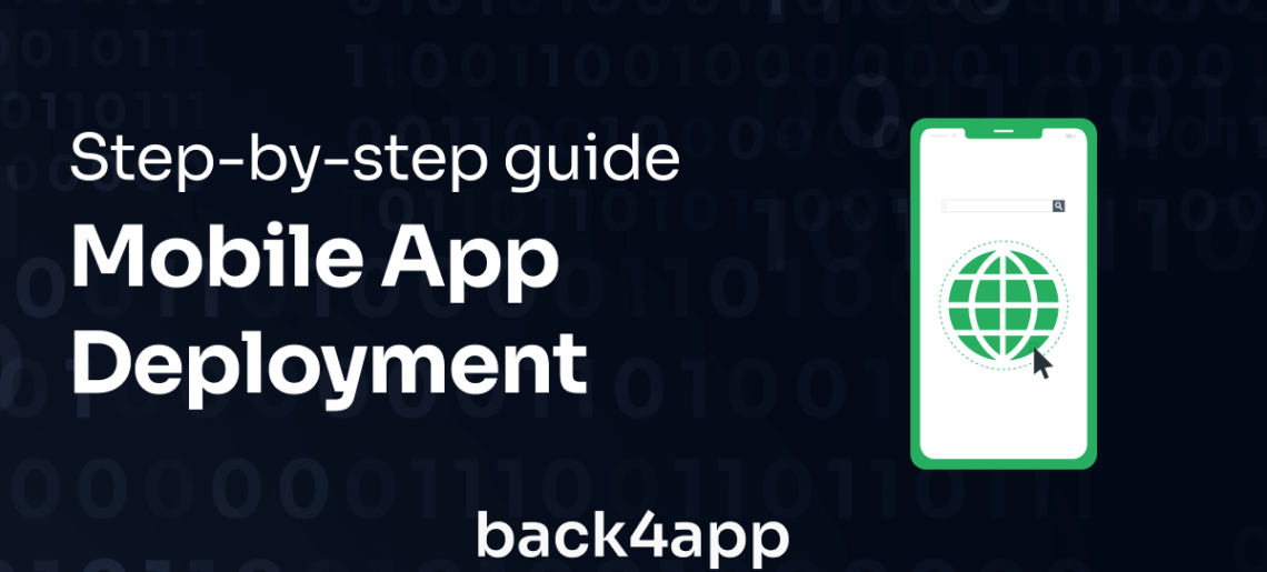 Mobile App Deployment – A Step-By-Step Guide