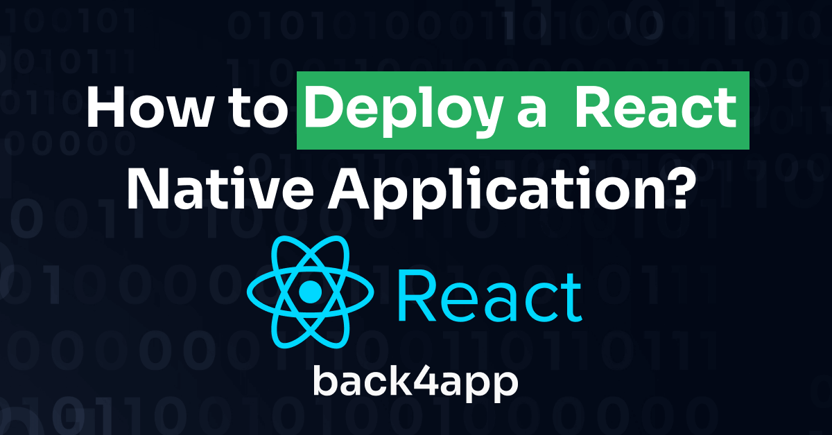 How to Deploy a React Native Application | Your Application's Backend ...