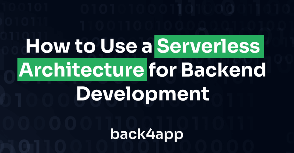 How to Use a Serverless Architecture for Backend Development | Low code ...