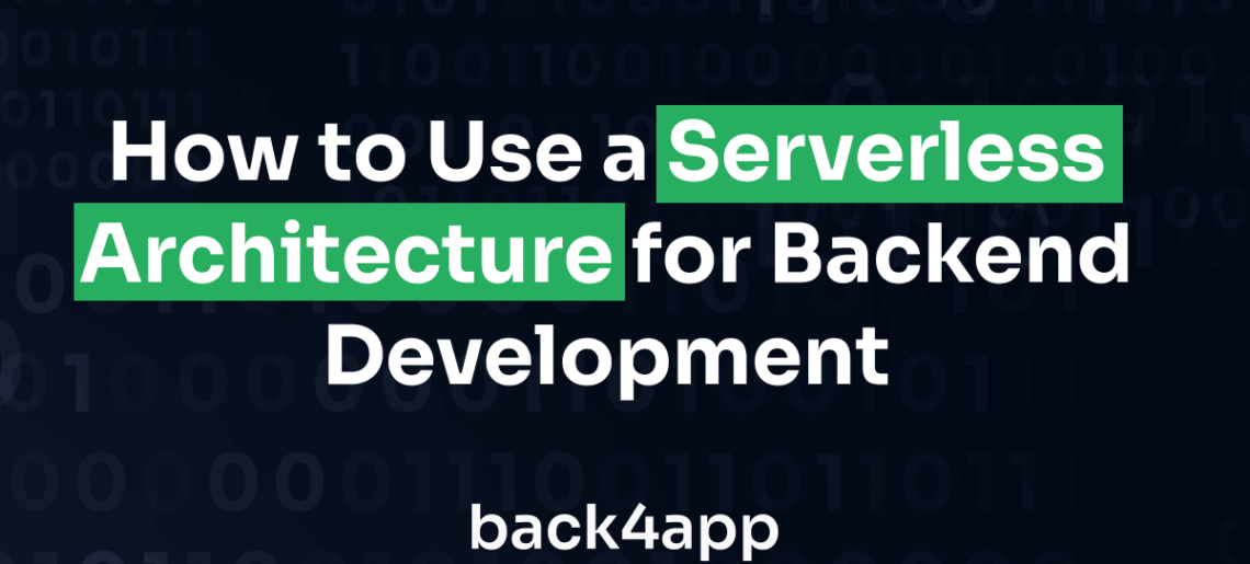 How to Use a Serverless Architecture for Backend Development