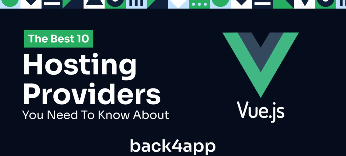 The Top 10 Vue Hosting Providers You Need To Know About