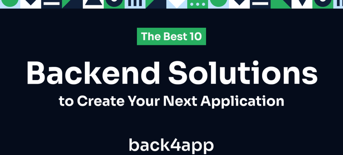 Top 10 Backend Solutions To Know About
