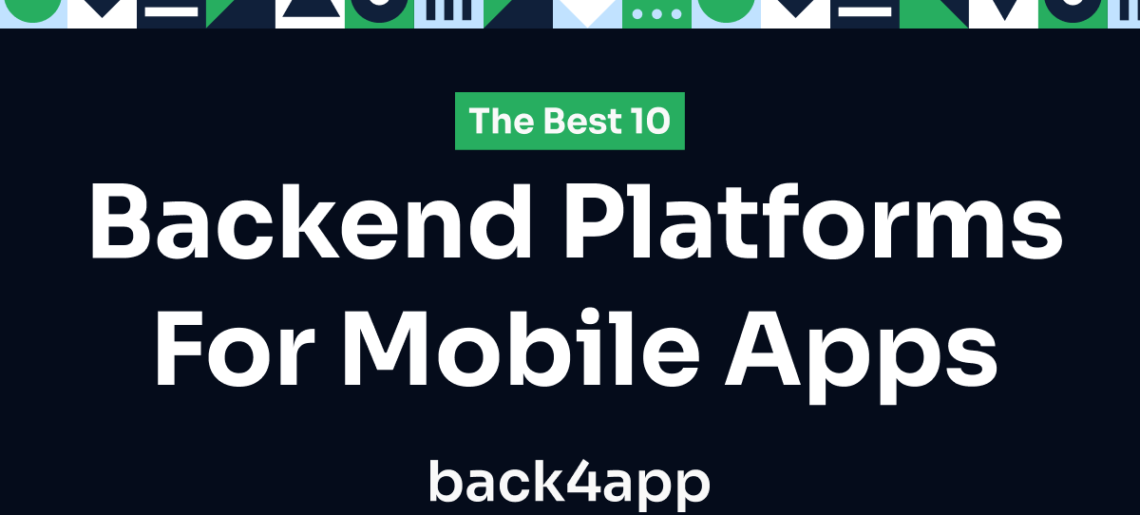 Top 10 Backend Platforms For Mobile Apps