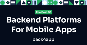 Backend Platforms For Mobile Apps