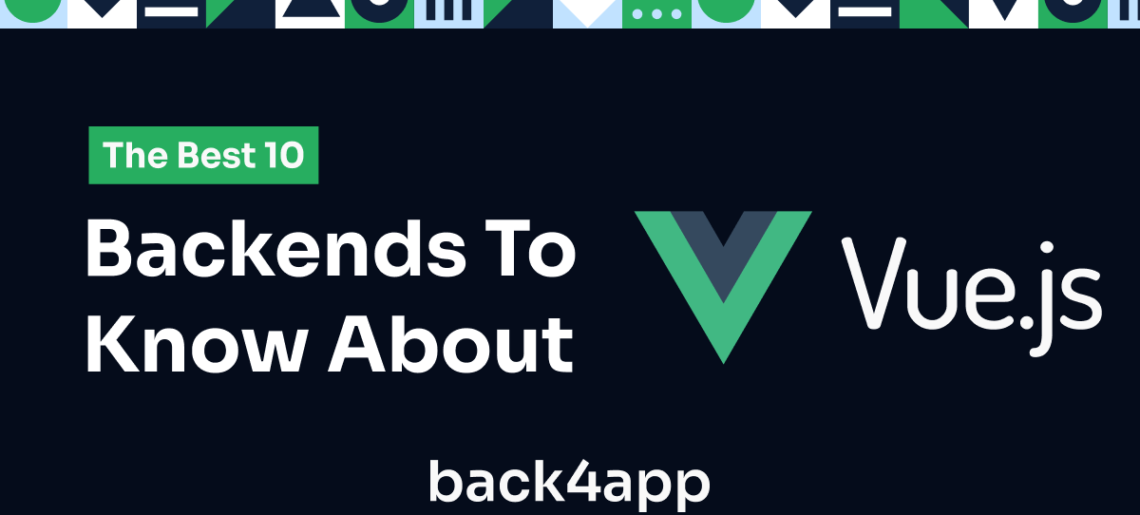 Top 10 Vue.js Backends To Know About