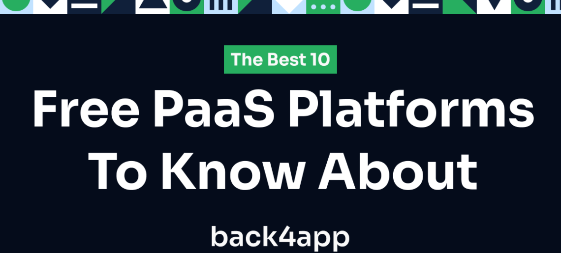 Top 10 Free PaaS Platforms To Know About